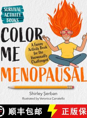 【3-4周达】Color Me Menopausal: A Funny Activity Book for the Hormonally Challenged [9780760392485]