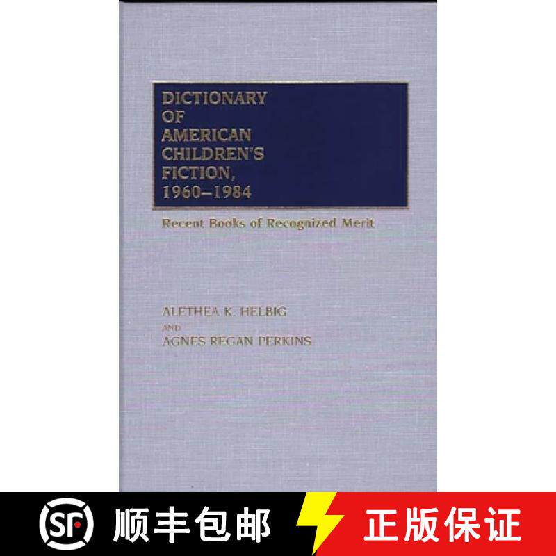 预订 Dictionary of American Children's Fiction, 1960-1984: Recent Books of Recognized Merit - Recent ... [9780313252334]