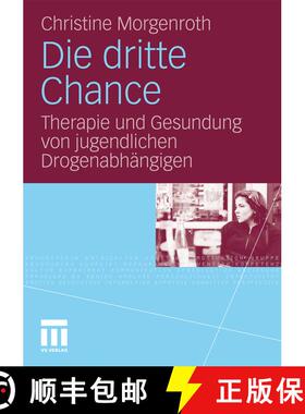 【3-4周达】Die dritte Chance : Therapie und Gesundung von jugendlichen Drogenabhängigen [9783531175041]