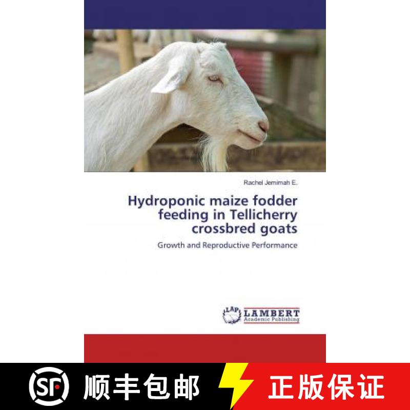 预订 Hydroponic maize fodder feeding in Tellicherry crossbred goats [9783330088061]