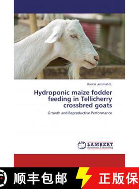 预订 Hydroponic maize fodder feeding in Tellicherry crossbred goats [9783330088061]