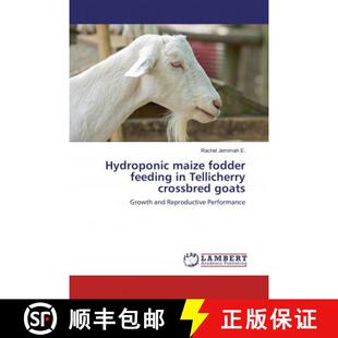 预订 Hydroponic maize fodder feeding in Tellicherry crossbred goats [9783330088061]