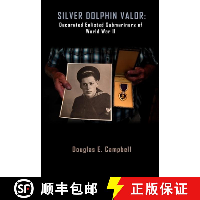 【3-4周达】Silver Dolphin Valor: Decorated Enlisted Submariners of World War II [9781716721847]