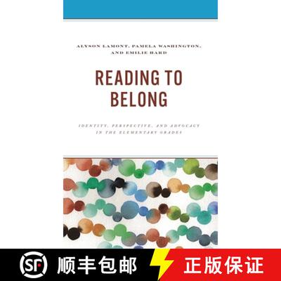 【3-4周达】Reading to Belong : Identity, Perspective, and Advocacy in the Elementary Grades [9781475874334]