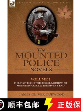 【3-4周达】The Mounted Police Novels: Volume 1-Philip Steele of the Royal Northwest Mounted Police & ... [9780857060921]