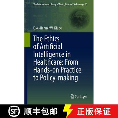 【3-4周达】The Ethics of Artificial Intelligence in Healthcare: From Hands-on Practice to Policy-making [9783031728365]