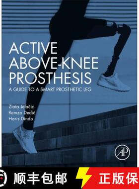 【3-4周达】Active Above-Knee Prosthesis: A Guide to a Smart Prosthetic Leg [9780128186831]