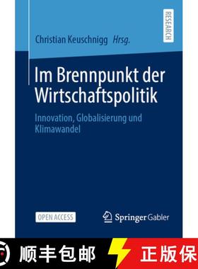【3-4周达】Im Brennpunkt der Wirtschaftspolitik : Innovation, Globalisierung und Klimawandel [9783658444143]