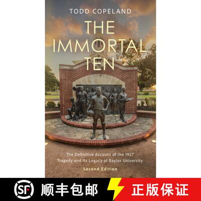 【3-4周达】The Immortal Ten – The Definitive Account of the 1927 Tragedy and Its Legacy at Baylor Un... [9781481323390]
