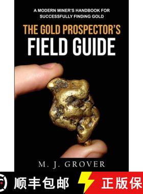 【3-4周达】The Gold Prospector's Field Guide: A Modern Miner's Handbook for Successfully Finding Gold [9781736275030]