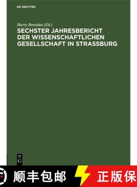 预订 Sechster Jahresbericht Der Wissenschaftlichen Gesellschaft in Strassburg: 6. Juli 1912 [9783112669952]