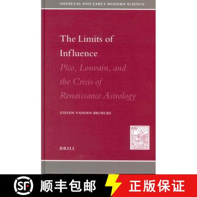 预订 精装 The Limits of Influence: Pico, Louvain, and the Crisis of Renaissance Astrology [9789004131699]