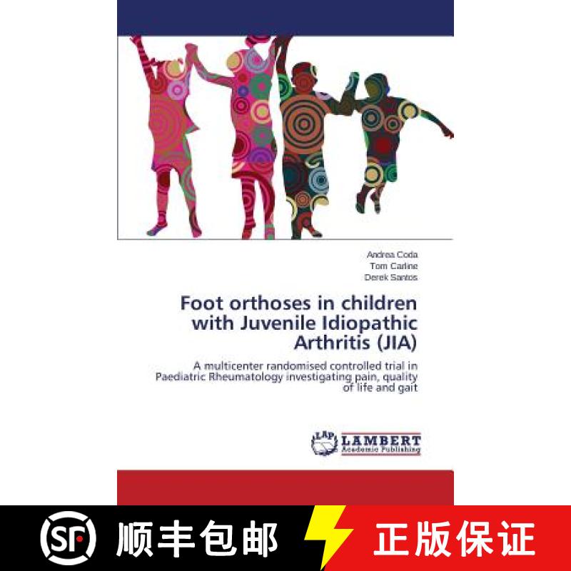 【2-3周达】Foot orthoses in children with Juvenile Idiopathic Arthritis (JIA) [9783659680793]