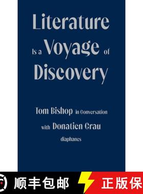 【3-4周达】Literature Is a Voyage of Discovery - Tom Bishop in Conversation with Donatien Grau [9783035803662]