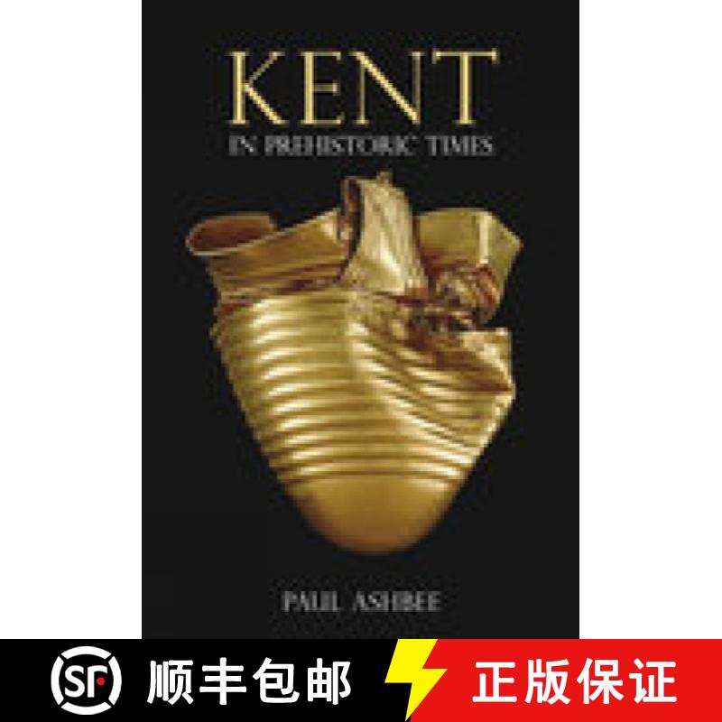 【3-4周达】Kent in Prehistoric Times [9780752431369]
