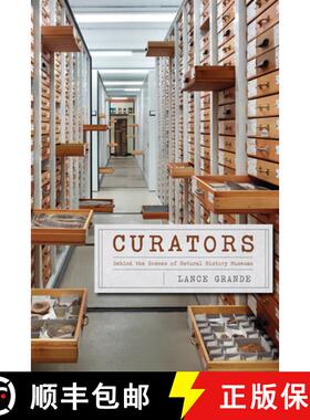 【3-4周达】Curators – Behind the Scenes of Natural History Museums: Behind the Scenes of Natural His... [9780226192758]
