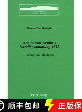 预订 Achim Von Arnim's «Novellensammlung 1812»: Balance and Mediation [9780820404806]