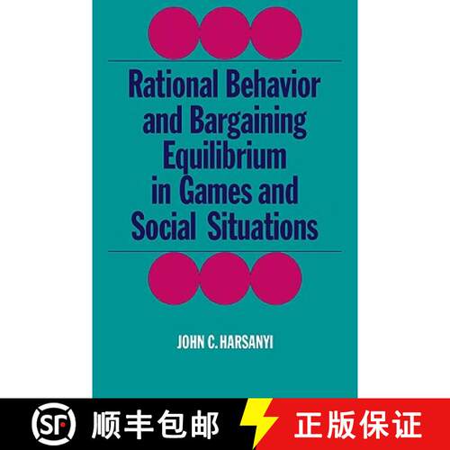 预订 Rational Behaviour and Bargaining Equilibrium in Games and Social Situations [9780521311830]
