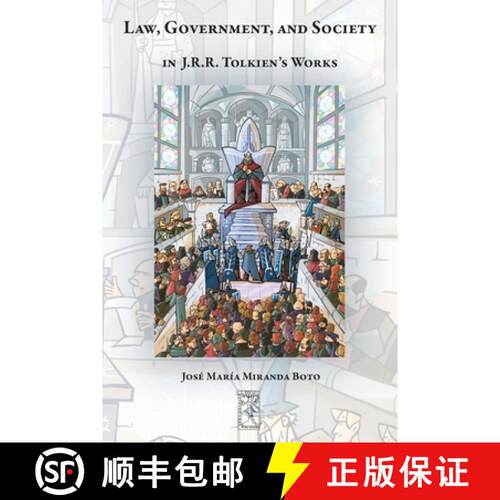 【3-4周达】Law, Government, and Society in J.R.R. Tolkien's Works [9783905703436]
