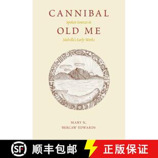 【3-4周达】Cannibal Old Me – Spoken Sources in Melville`s Early Works [9781606351406]