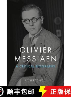 【3-4周达】Olivier Messiaen: A Critical Biography [9781789148657]