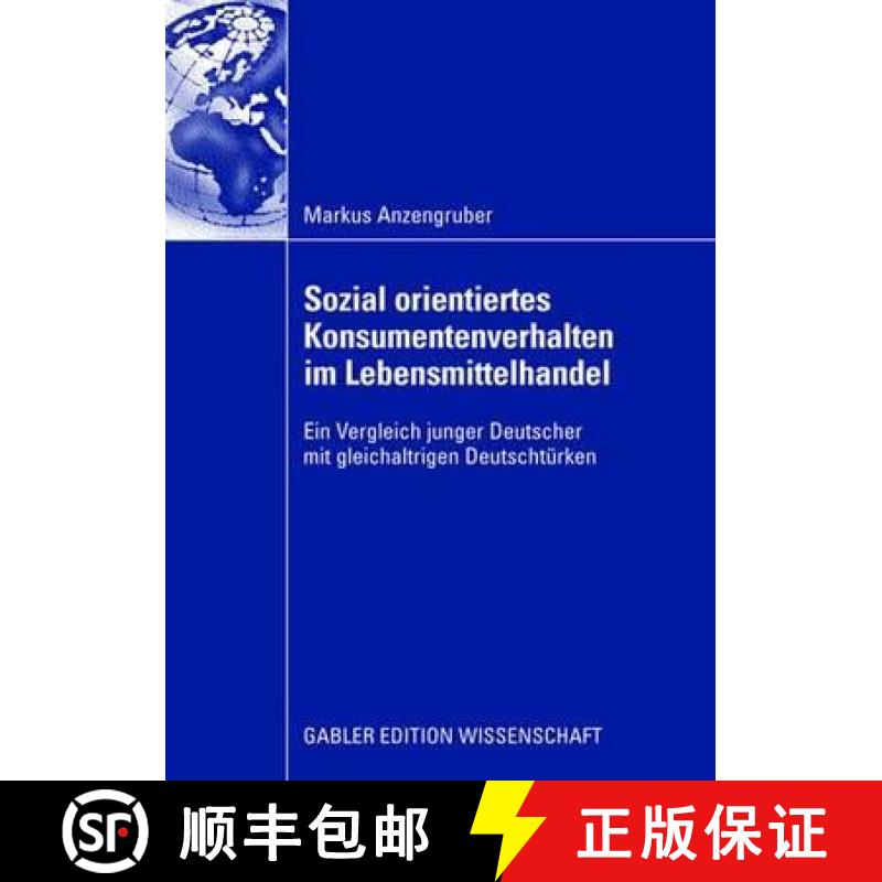 【3-4周达】Sozial orientiertes Konsumentenverhalten im Lebensmittelhandel : Ein Vergleich junger Deut... [9783835009714]