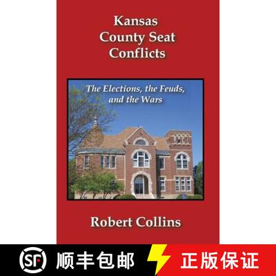 【3-4周达】Kansas County Seat Conflicts: The Elections, the Feuds, and the Wars [9798295874109]