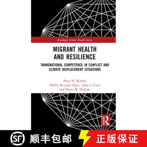【3-4周达】精装 Migrant Health and Resilience: Transnational Competence in Conflict and Climate Displ... [9781032214931]
