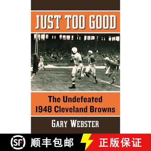 【3-4周达】Just Too Good : The Undefeated 1948 Cleveland Browns [9780786498215]