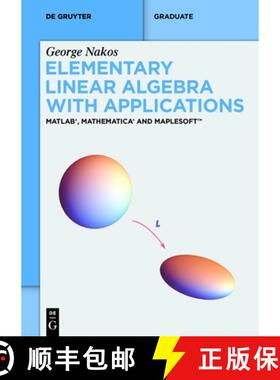 【3-4周达】Elementary Linear Algebra with Applications: Matlab(r), Mathematica(r) and Maplesoft(tm) [9783111331799]