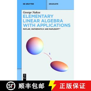 【3-4周达】Elementary Linear Algebra with Applications: Matlab(r), Mathematica(r) and Maplesoft(tm) [9783111331799]