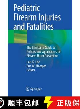 【3-4周达】Pediatric Firearm Injuries and Fatalities : The Clinician's Guide to Policies and Approach... [9783030622473]