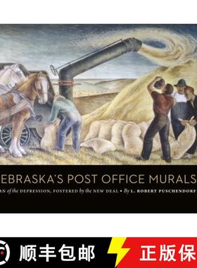 预订 Nebraska's Post Office Murals: Born of the Depression, Fostered by the New Deal [9780933307339]