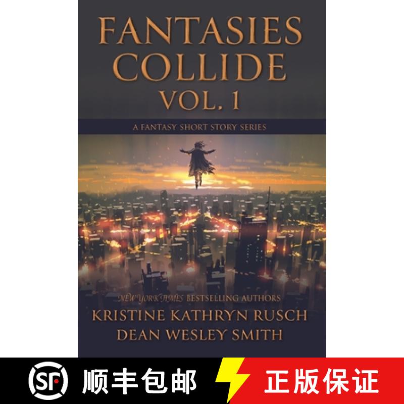 【3-4周达】Fantasies Collide, Vol. 1: A Fantasy Short Story Series [9781561468676]