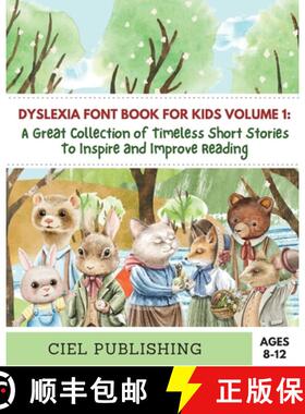 预订 Dyslexia Font Book for Kids Volume 1: A Great Collection of Timeless Short Stories to Inspire an... [9781649920393]