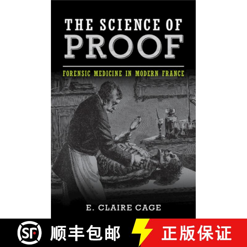 【3-4周达】Science of Proof: Forensic Medicine in Modern France [9781009198349]