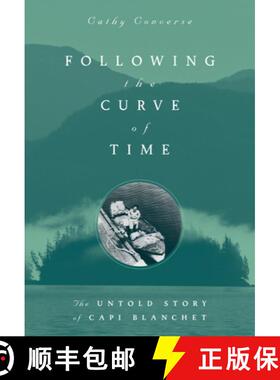 【3-4周达】Following the Curve of Time: The Untold Story of Capi Blanchet [9781771512961]