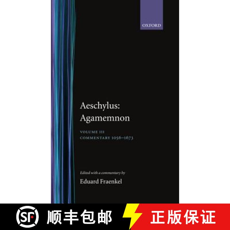 【3-4周达】Aeschylus: Agamemnon: Aeschylus: Agamemnon: Volume III: Commentary 1056-1673 [9780199271726]