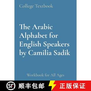 【3-4周达】The Arabic Alphabet for English Speakers by Camilia Sadik: Workbook for All Ages [9780990411604]