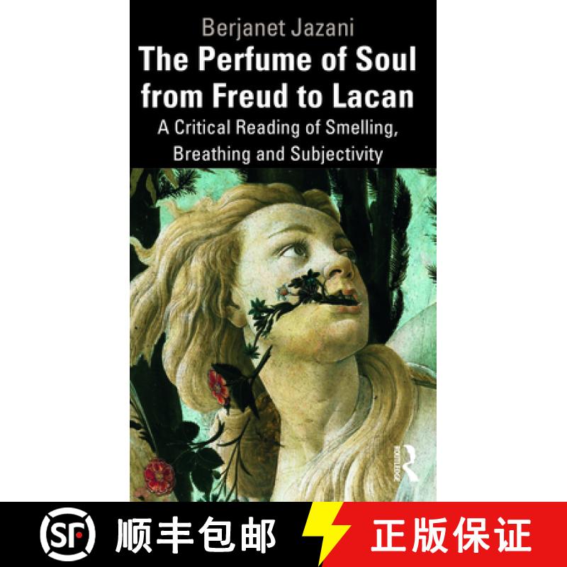 【3-4周达】The Perfume of Soul from Freud to Lacan: A Critical Reading of Smelling, Breathing and Sub... [9781032757353]