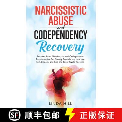 【3-4周达】Narcissistic Abuse and Codependency Recovery: Recover from Narcissistic and Codependent Re... [9781959750000]