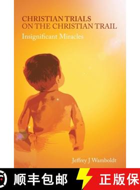 【3-4周达】Christian Trials on the Christian Trail: Insignificant Miracles [9781449729127]