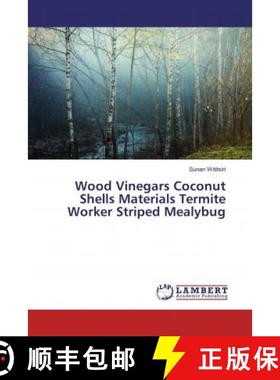 预订 Wood Vinegars Coconut Shells Materials Termite Worker Striped Mealybug [9786200270498]