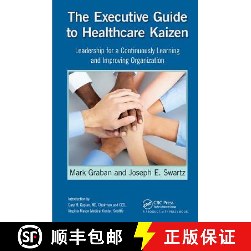 【3-4周达】The Executive Guide to Healthcare Kaizen: Leadership for a Continuously Learning and Impro... [9781138431751]