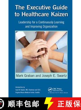 【3-4周达】The Executive Guide to Healthcare Kaizen: Leadership for a Continuously Learning and Impro... [9781138431751]