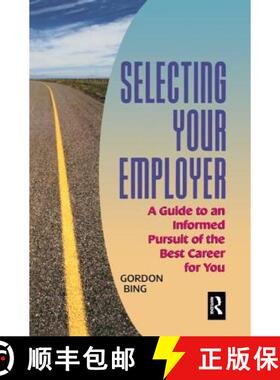 【3-4周达】Selecting Your Employer: A Guide to an Informed Pursuit of the Best Career for You [9781138433243]
