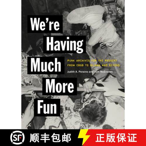 【3-4周达】We`re Having Much More Fun – Punk Archives for the Present from CBGB to Gilman and Beyond [9781501780325]