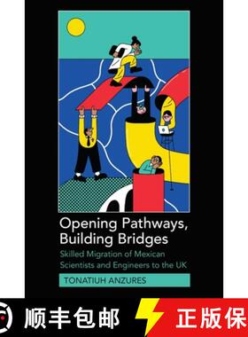 【3-4周达】Opening Pathways, Building Bridges : Skilled Migration of Mexican Scientists and Engineers... [9781433191077]