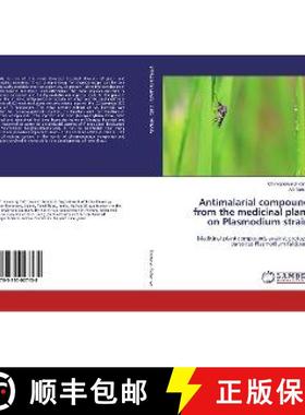 预订 Antimalarial compounds from the medicinal plants on Plasmodium strains [9783330027138]