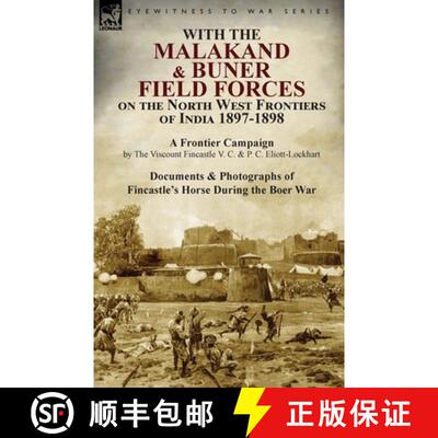 【3-4周达】With the Malakand & Buner Field Forces on the North West Frontiers of India 1897-1898: A F... [9781782824640]